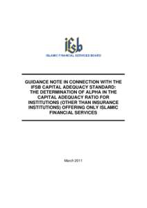 GUIDANCE NOTE IN CONNECTION WITH THE IFSB CAPITAL ADEQUACY STANDARD: THE DETERMINATION OF ALPHA IN THE CAPITAL ADEQUACY RATIO FOR INSTITUTIONS (OTHER THAN INSURANCE INSTITUTIONS) OFFERING ONLY ISLAMIC