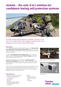 missim – the only 4-in-1 solution for confidence testing self-protection systems Accurate testing secures mission confidence. missim is the only 4-in-1 tester for fast and reliable pre-mission tests of air, land and se
