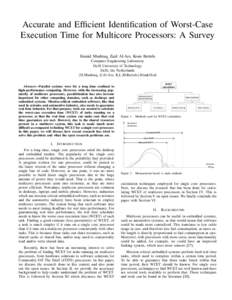 Accurate and Efficient Identification of Worst-Case Execution Time for Multicore Processors: A Survey Hamid Mushtaq, Zaid Al-Ars, Koen Bertels Computer Engineering Laboratory Delft University of Technology Delft, the Net
