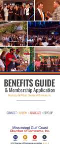 BENEFITS GUIDE & Membership Application Mississippi Gulf Coast Chamber of Commerce, Inc. CONNECT • INFORM • ADVOCATE • DEVELOP