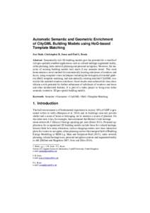 Automatic Semantic and Geometric Enrichment of CityGML Building Models using HoG-based Template Matching Jon Slade, Christopher B. Jones and Paul L. Rosin Abstract Semantically rich 3D building models give the potential 