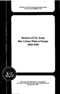 NATIONAL ARCHIVES MICROFILM PUBLICATIONS PAMPHLET DESCRIBING M1217 Reviews of U.S. Army  War Crimes Trials in Europe