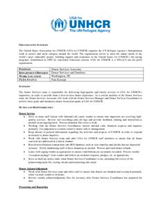 ORGANIZATION SUMMARY The United States Association for UNHCR (USA for UNHCR) supports the UN Refugee Agency’s humanitarian work to protect and assist refugees around the world. The organization strives to meet the unme
