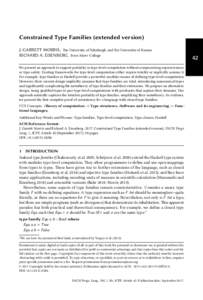 Constrained Type Families (extended version) J. GARRETT MORRIS, The University of Edinburgh and The University of Kansas RICHARD A. EISENBERG, Bryn Mawr College We present an approach to support partiality in type-level 