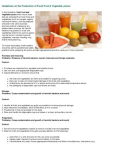Guidelines on the Production of Fresh Fruit & Vegetable Juices In this Guideline, fresh fruit and vegetable juices refer only to those that are extracted from fresh fruits and vegetables (such as oranges, apples, carrots