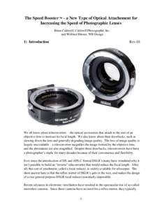The Speed Booster – a New Type of Optical Attachement for Increasing the Speed of Photographic Lenses Brian Caldwell, Caldwell Photographic Inc. and Wilfried Bittner, WB Design  1) Introduction