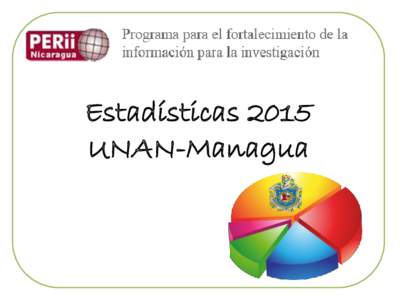 Estadísticas 2015 UNAN-Managua Durante el año 2015 se logro capacitar a 1,910 usuarios entre ellos estudiantes, docentes e investigadores en coordinación con cada facultad.