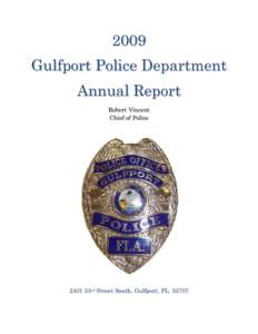 2009 Gulfport Police Department A nnua l R e p o r t Robert Vincent Chief of Police