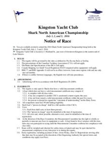 Kingston Yacht Club Shark North American Championship July 1, 2, and 3, 2016 Notice of Race You are cordially invited to attend the 2016 Shark North American Championship being held at the