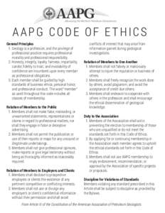 Advancing the World of Petroleum Geosciences.  AAPG CODE OF ETHICS General Principles 1. Geology is a profession, and the privilege of professional practice requires professional