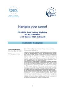 Navigate your career! CG-UNICA Joint Training Workshop for PhD candidatesOctober 2017, Dubrovnik  Facilitators’ Biographies
