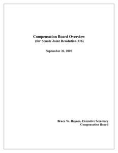 Compensation Board Overview (for Senate Joint Resolution 336) September 26, 2005 Bruce W. Haynes, Executive Secretary Compensation Board