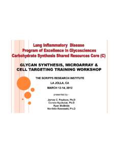 Overview: LID-PEG Training Workshop The overall theme of this training workshop is the targeting of Siglec-2 (CD22) expressing cells with liposomes displaying synthetic glycan ligands of Siglec-2 identified by glycan mi