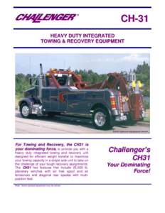 CH-31 HEAVY DUTY INTEGRATED TOWING & RECOVERY EQUIPMENT For Towing and Recovery, the CH31 is your d