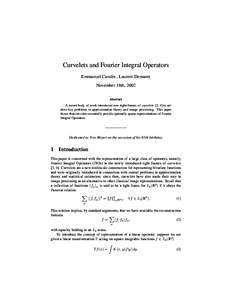 Curvelets and Fourier Integral Operators Emmanuel Cand`es , Laurent Demanet November 18th, 2002 Abstract A recent body of work introduced new tight-frames of curvelets [3, 4] to address key problems in approximation theo
