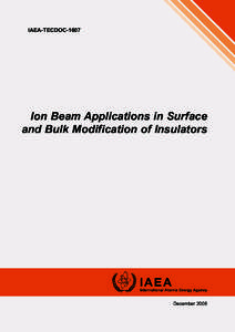 IAEA-TECDOC[removed]Ion Beam Applications in Surface and Bulk Modification of Insulators  December 2008