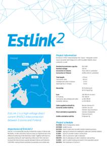 Project information Finland In EstLink 2 HVDC interconnection the “classic” monopole current source converter technology (LCC) with insulated metallic return conductor is used.
