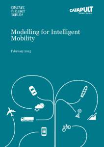 Modelling for Intelligent Mobility February 2015 Modelling for Intelligent Mobility