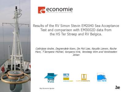 Results of the RV Simon Stevin EM2040 Sea Acceptance Test and comparison with EM3002D data from the HS Ter Streep and RV Belgica. Cattrijsse Andre, Degrendele Koen, De Mol Lies, Naudts Lieven, Roche Marc, T’Jampens Mic