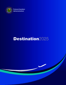 Federal Aviation Administration Destination2025  Destination 2025