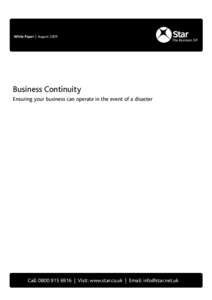 White Paper | AugustBusiness Continuity Ensuring your business can operate in the event of a disaster  Call:  | Visit: www.star.co.uk | Email: 