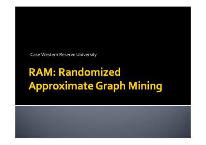 RAM: Randomized Approximate Graph Mining Based on Hashing