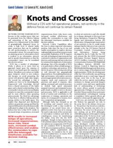 Guest Column | Lt General P.C. Katoch [retd]  Knots and Crosses Without a CDS with full operational powers, net-centricity in the defence forces will continue to remain flawed Network Centric Warfare (NCW)