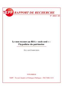 RAPPORT DE RECHERCHE N° Le non-recours au RSA « socle seul » : l’hypothèse du patrimoine SYLVAIN CHAREYRON