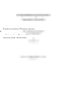 Understanding Protein-protein Interaction Networks Thesis submitted for the degree of “Doctor of Philosophy”