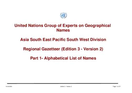 United Nations Group of Experts on Geographical Names Asia South East Pacific South West Division Regional Gazetteer (Edition 3 - Version 2) Part 1- Alphabetical List of Names