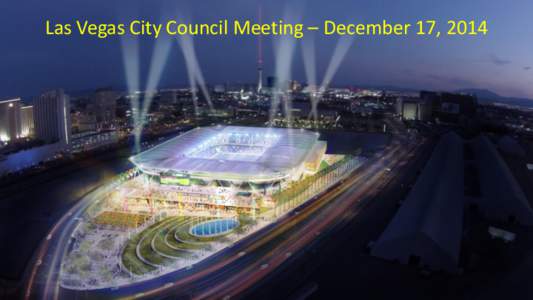 Las Vegas City Council Meeting – December 17, 2014  Financial Terms in Revised Term Sheet Private Funding Sources  Developer Debt & Equity *  New Market Tax Credits