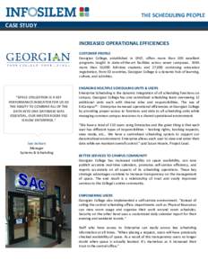CASE STUDY INCREASED OPERATIONAL EFFICIENCIES CUSTOMER PROFILE Georgian College, established in 1967, offers more than 100 excellent programs taught in state-of-the-art facilities across seven campuses. With more than 10