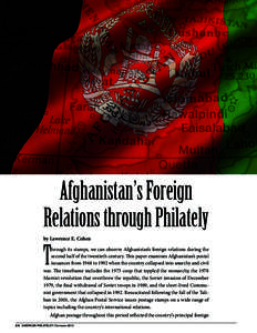 Afghanistan’s Foreign Relations through Philately T by Lawrence E. Cohen  hrough its stamps, we can observe Afghanistan’s foreign relations during the