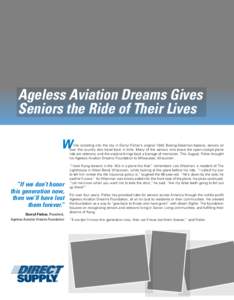 Ageless Aviation Dreams Gives Seniors the Ride of Their Lives W hile rocketing into the sky in Darryl Fisher’s original 1940 Boeing-Stearman biplane, seniors all over the country also travel back in time. Many of the s