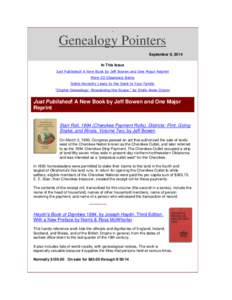 Genealogy Pointers September 9, 2014 In This Issue Just Published! A New Book by Jeff Bowen and One Major Reprint More CD Clearance Items Noble Ancestry Leads to the Saint in Your Family