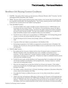 Residence Life Housing Contract Conditions 1. PARTIES. The parties of this Contract are the University of Montana Western called “University,” and the undersigned Student hereinafter called “Student”. 2. TERM. Th