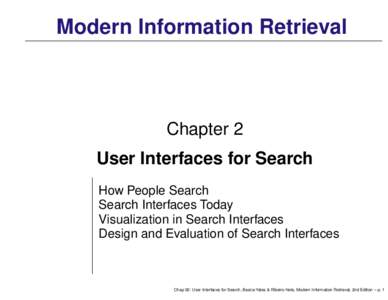 Modern Information Retrieval  Chapter 2 User Interfaces for Search How People Search Search Interfaces Today