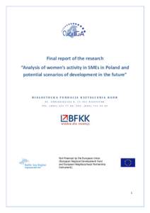 Final report of the research “Analysis of women’s activity in SMEs in Poland and potential scenarios of development in the future” B I A Ł O S T O C K A F U N D A C J A K S Z TA Ł C E N I A K A D R U L .