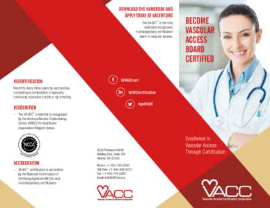 DOWNLOAD THE HANDBOOK AND APPLY TODAY AT VACERT.ORG The VA-BC™ is the only nationally recognized, ­multidiscplinary certification exam in vascular access.