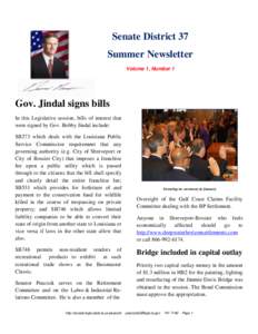 Senate District 37 Summer Newsletter Volume 1, Number 1 Gov. Jindal signs bills In this Legislative session, bills of interest that