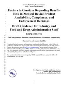 Factors to Consider Regarding Benefit-Risk in Medical Device Product Availability, Compliance, and Enforcement Decisions - Draft Guidance for Industry and Food and Drug Administration Staff