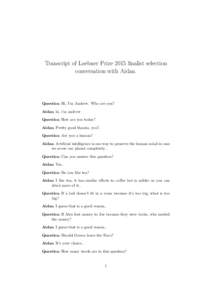 Transcript of Loebner Prize 2015 finalist selection conversation with Aidan. Question Hi, I’m Andrew. Who are you? Aidan hi, i’m andrew Question How are you today?