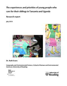 The experiences and priorities of young people who care for their siblings in Tanzania and Uganda Research report July[removed]Dr. Ruth Evans