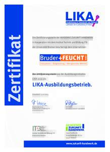 Zertifikat_LIKA-Ausbildungsbetrieb_Bruder+Feucht_Layout:17 Seite 1  LIKA Zertifikat