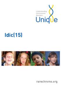 Idic(15)  rarechromo.org Idic(15) Idic(15) is a rare chromosome disorder where people have extra genetic material (DNA)