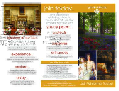 Membership Brochure December 2015_Layout:22 AM Page 1  join today... and experience Winterthur’s beauty, history, and art—as only