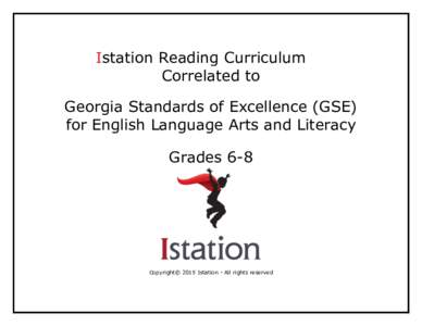 Istation Reading Curriculum Correlated to Georgia Standards of Excellence (GSE) for English Language Arts and Literacy Grades 6-8