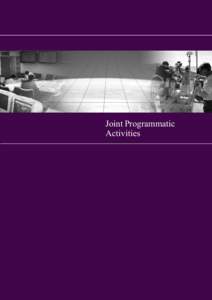 Joint Programmatic Activities HIGHLIGHTS OF THE ACTIVITIES IN 2005 Implementation of a plan for structural changes to the