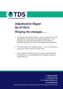 Adjudication Digest NoRinging the changes…..  The Adjudication Digest takes a recent decision by a TDS Adjudicator and sets out the reasoning behind it. We hope that you will find these digests informative 