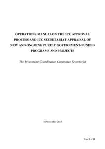 OPERATIONS MANUAL ON THE ICC APPROVAL PROCESS AND ICC SECRETARIAT APPRAISAL OF NEW AND ONGOING PURELY GOVERNMENT-FUNDED PROGRAMS AND PROJECTS  The Investment Coordination Committee Secretariat